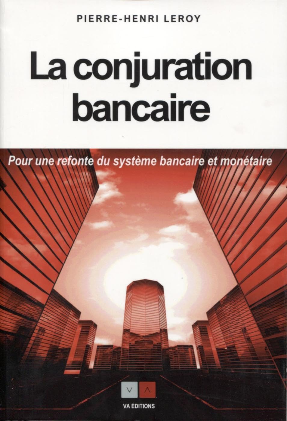 La conjuration bancaire: Pour une refonte du système bancaire et monétaire book