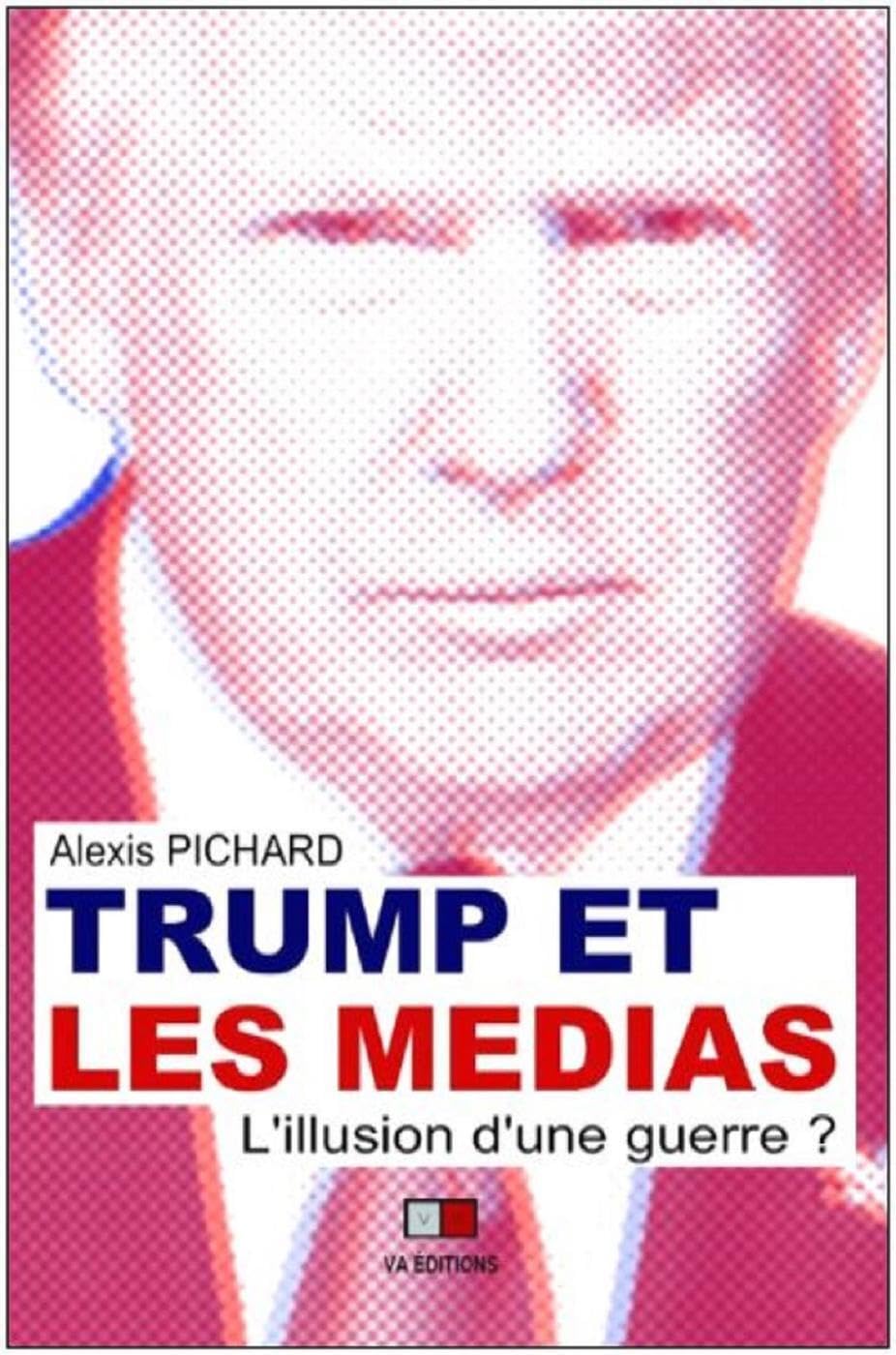 Trump et les médias - l'illusion d'une guerre book