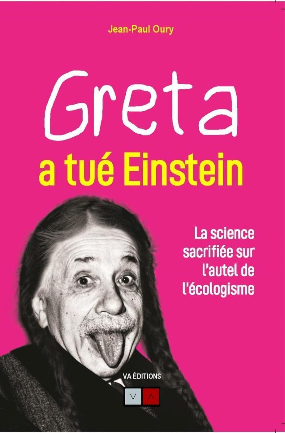 Greta a tué Einstein: La science sacrifiée sur l'autel de l'écologisme book