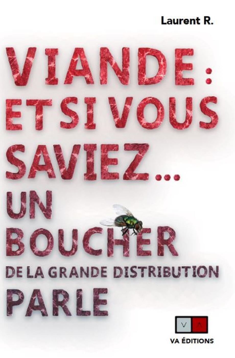 Viande : Et si vous saviez...: Un boucher de la grande distribution parle Law