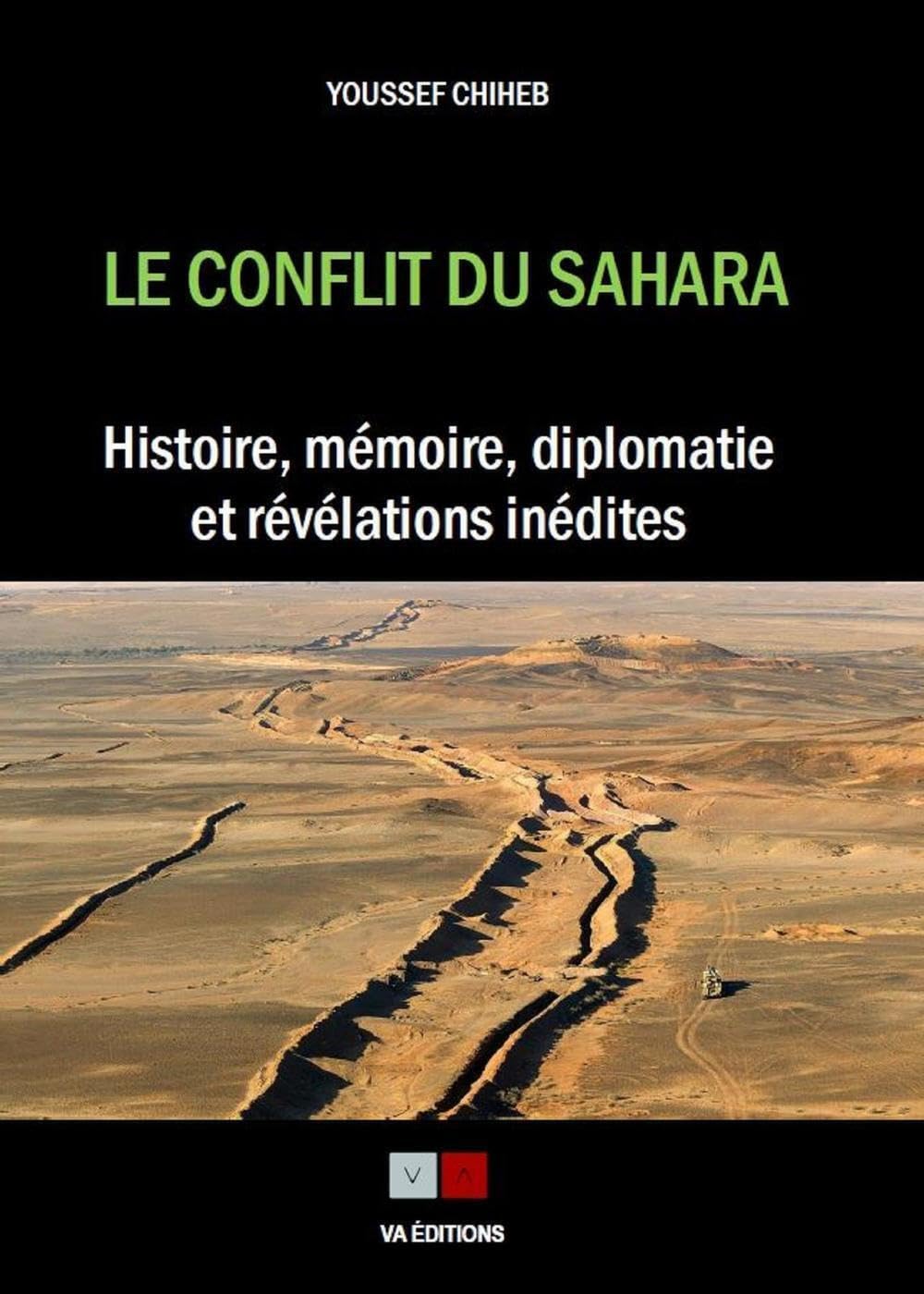 Le conflit du Sahara: histoire, mémoire, diplomatie et révélations inédites Politics & History