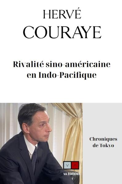 L'Indopacifique théâtre de la compétition sino-américaine. Vol. 1. Chroniques de Tokyo book