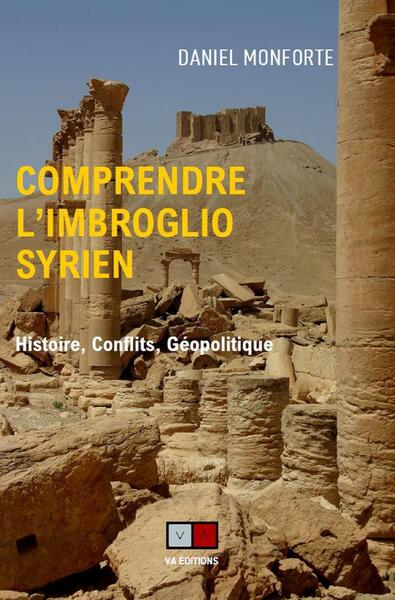 Comprendre l'imbroglio syrien : histoire, conflits, géopolitique book