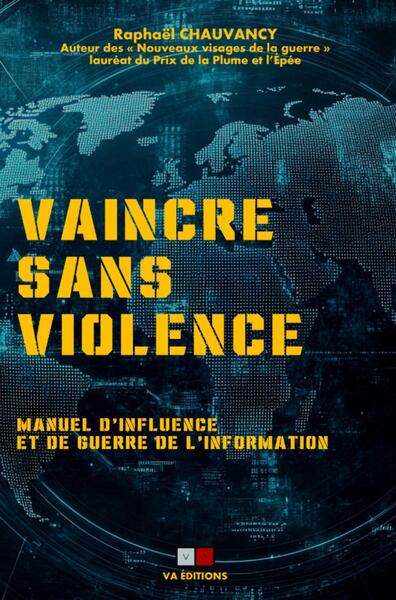 Vaincre sans violence : manuel d'influence et de guerre de l'information Books