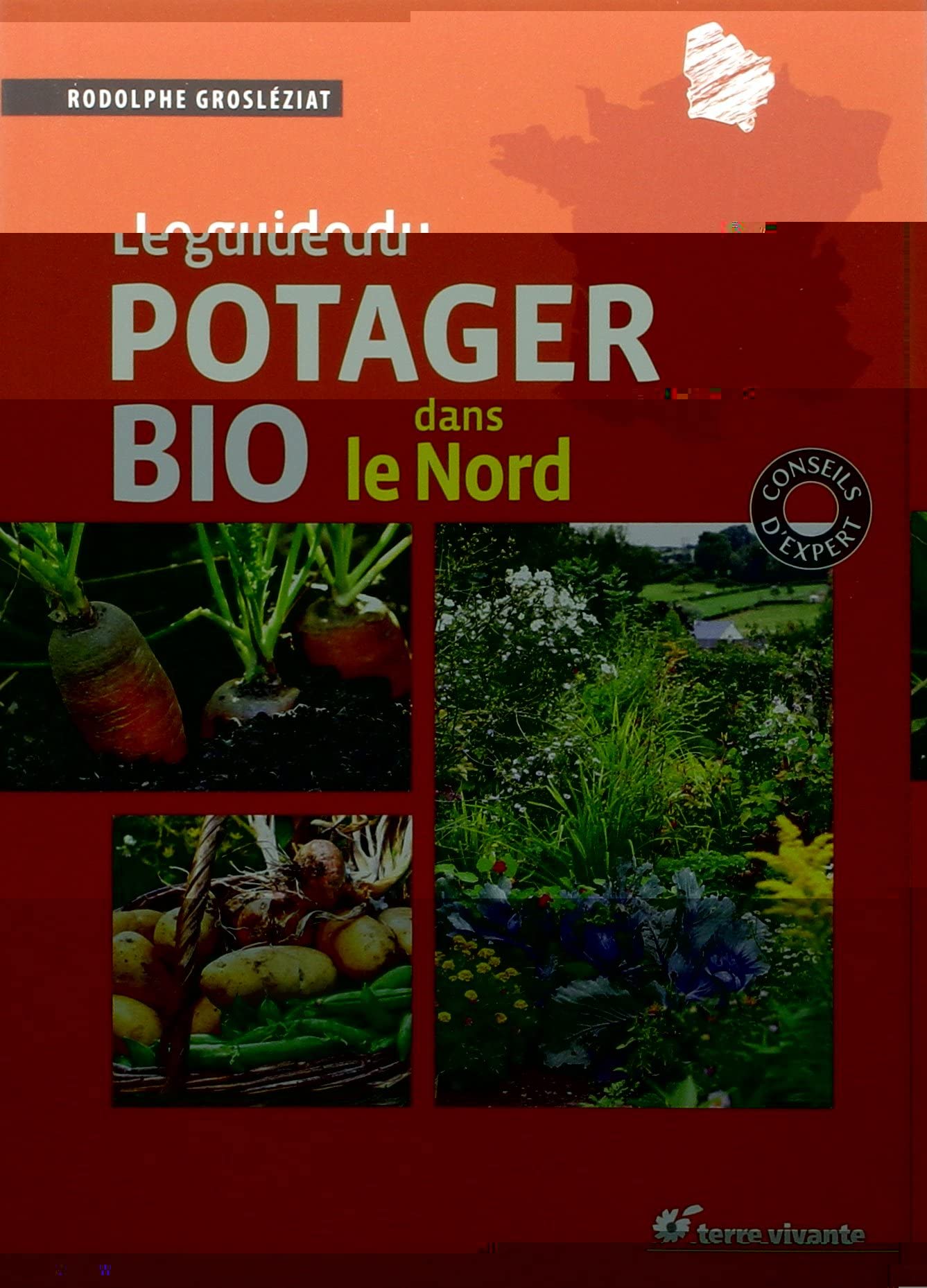 Le guide du potager bio dans le Nord Leisure, Home & Garden