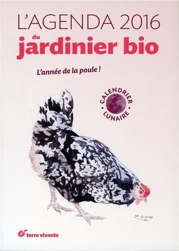L'agenda du jardinier bio 2016 et son calendrier lunaire '): 12 mois de fleurs et de pollinisateurs book