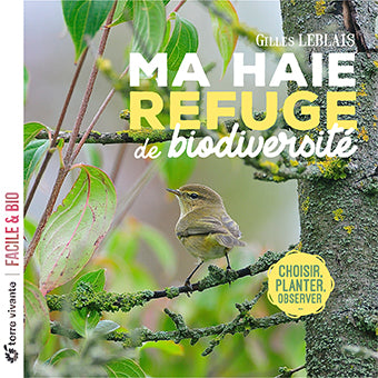 Ma haie, refuge de biodiversité : choisir, planter, observer... Leisure, Home & Garden
