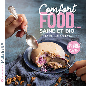Comfort food... : saine et bio : recettes pour se faire plaisir Leisure, Home & Garden