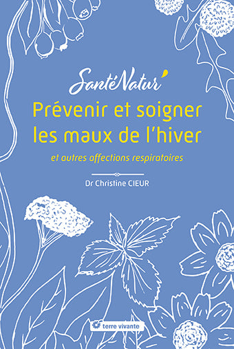 Prévenir et soigner les maux de l'hiver : et autres affections respiratoires Health, Nutrition & Fitness