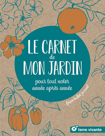 Le carnet de mon jardin : pour tout noter année après année... : façon bullet journal... Children's books
