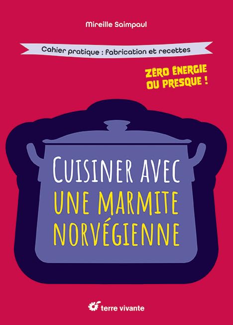 Cuisiner avec une marmite norvégienne: Zéro énergie ou presque book