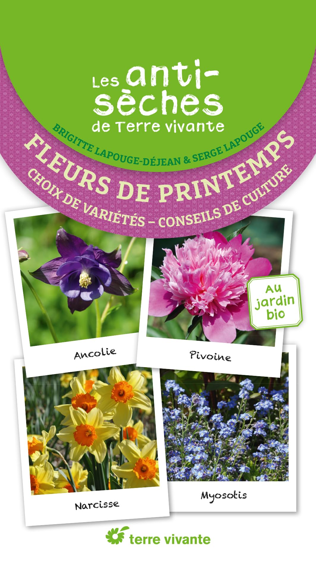 Les antisèches de Terre vivante : Fleurs de printemps: Choix de variétés – Conseils de culture book