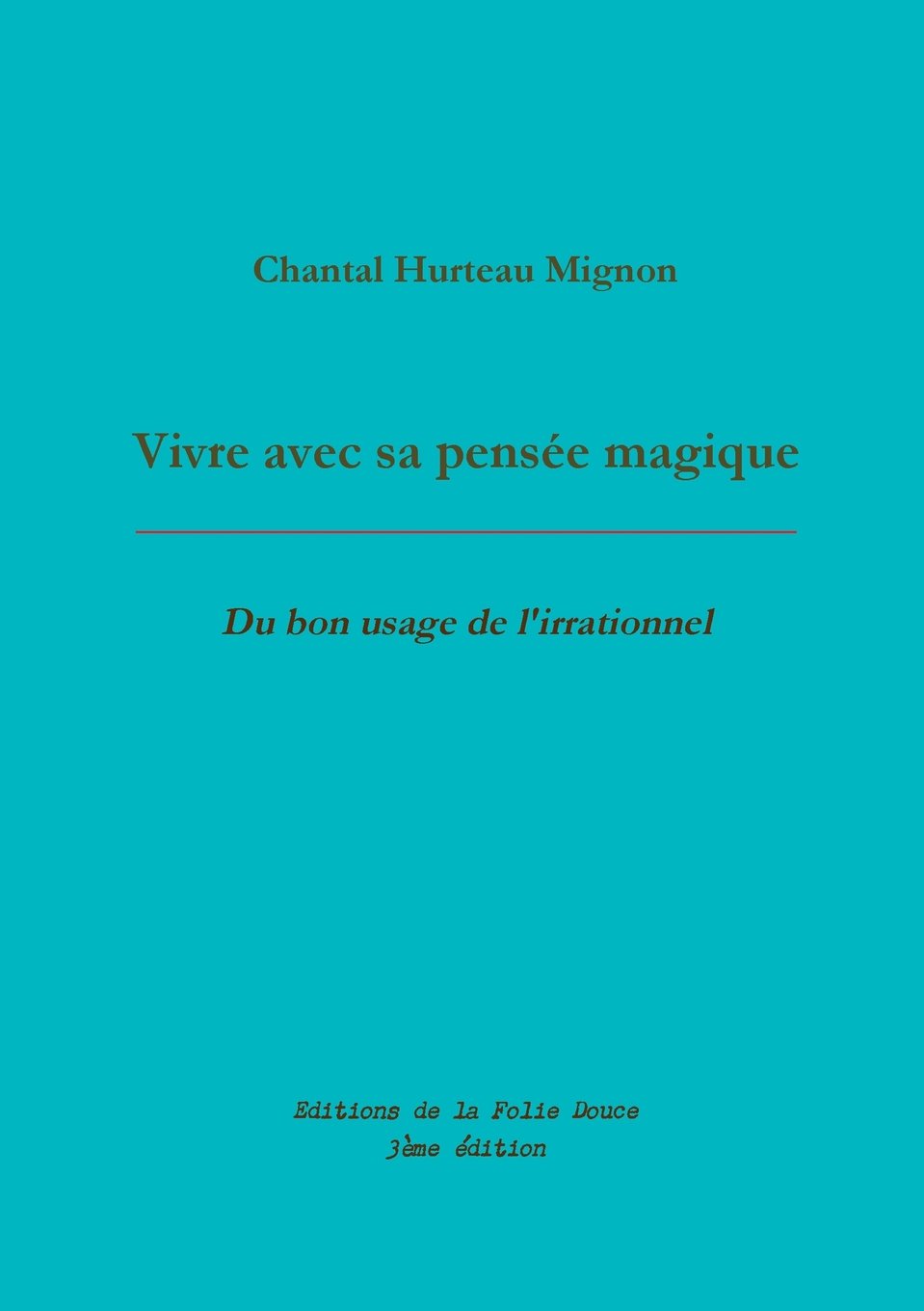 VIVRE AVEC SA PENSEE MAGIQUE book