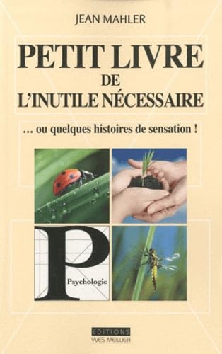 Petit livre de l'inutile nécessaire : Ou quelques histoires de sensation book