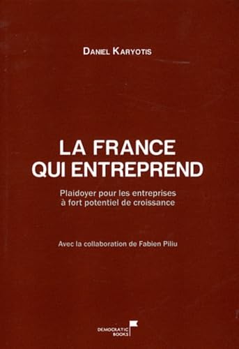 La France qui entreprend : Plaidoyer pour les entreprises à fort potentiel de croissance book