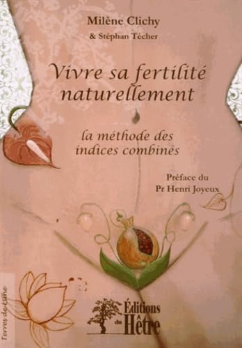 Vivre sa fertilité naturellement: La méthode des indices combinés book