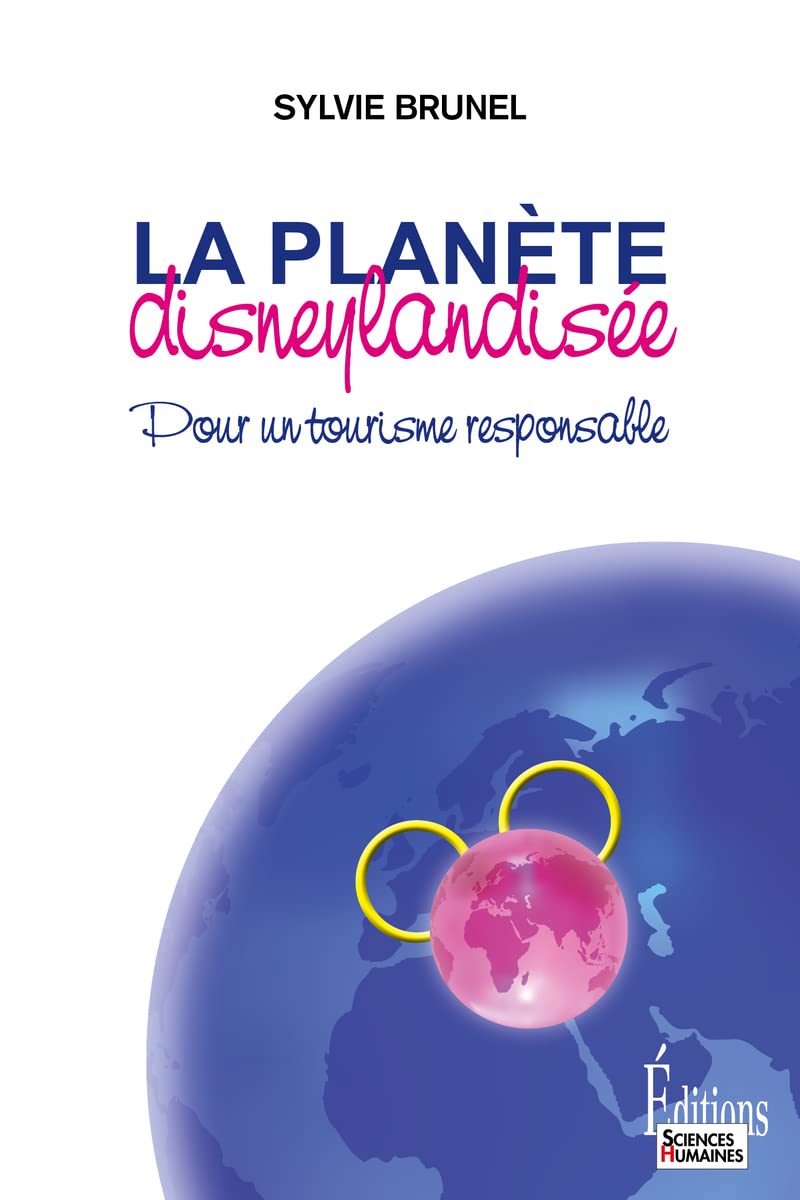 La Planète disneylandisée. Pour un tourisme responsable book