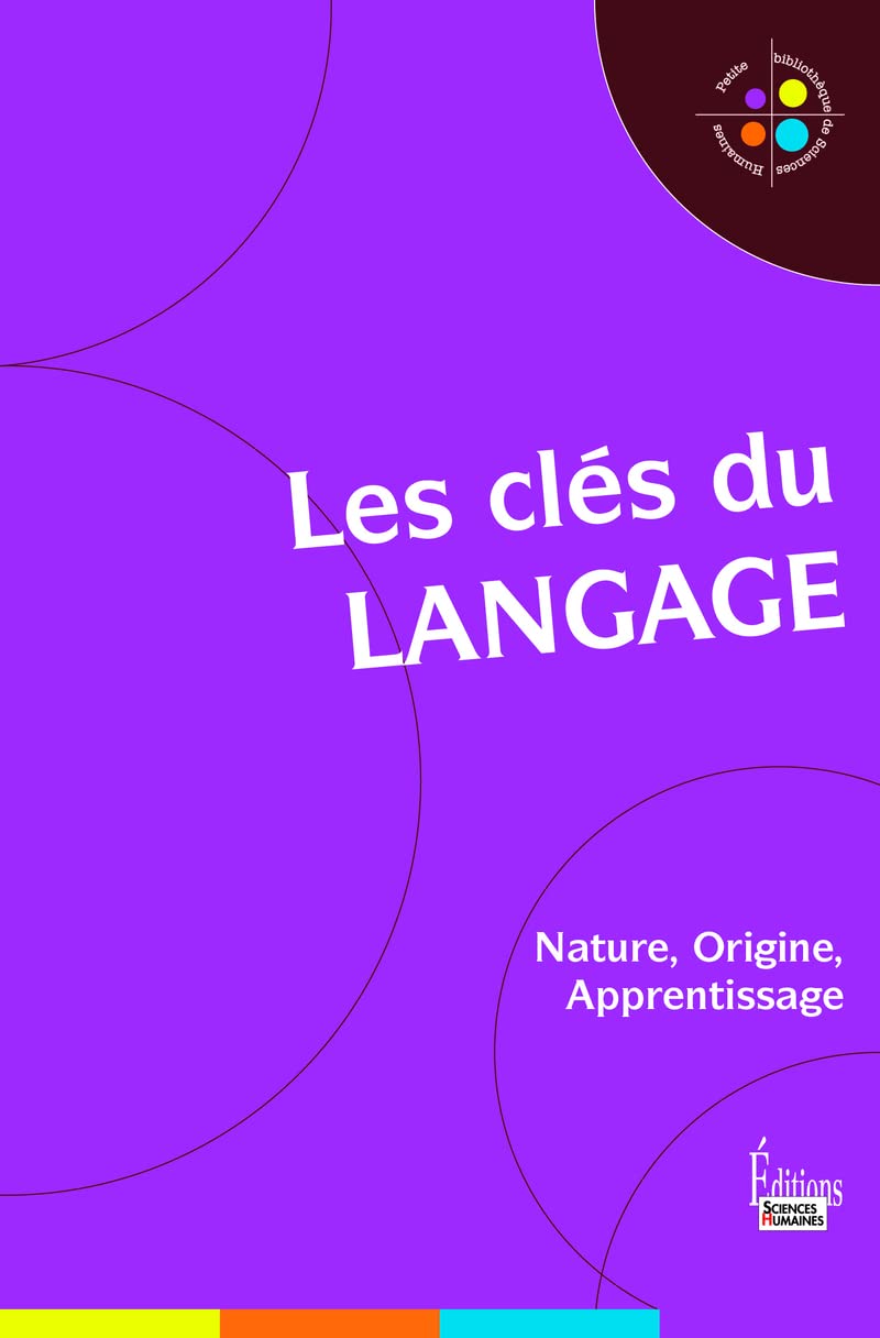 Les Clés du langage : Nature, Origine, Apprentissage Social Sciences
