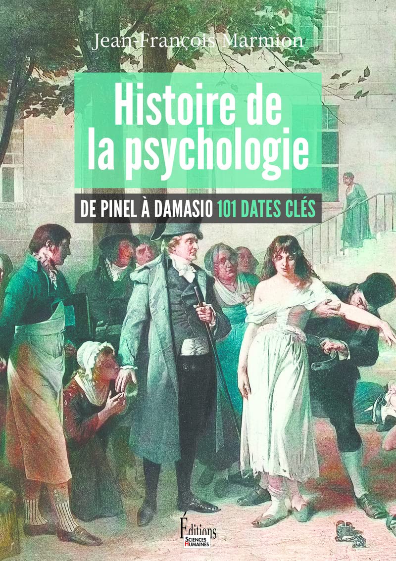 Histoire de la psychologie - De Pinel à Damasio 101 dates clés book