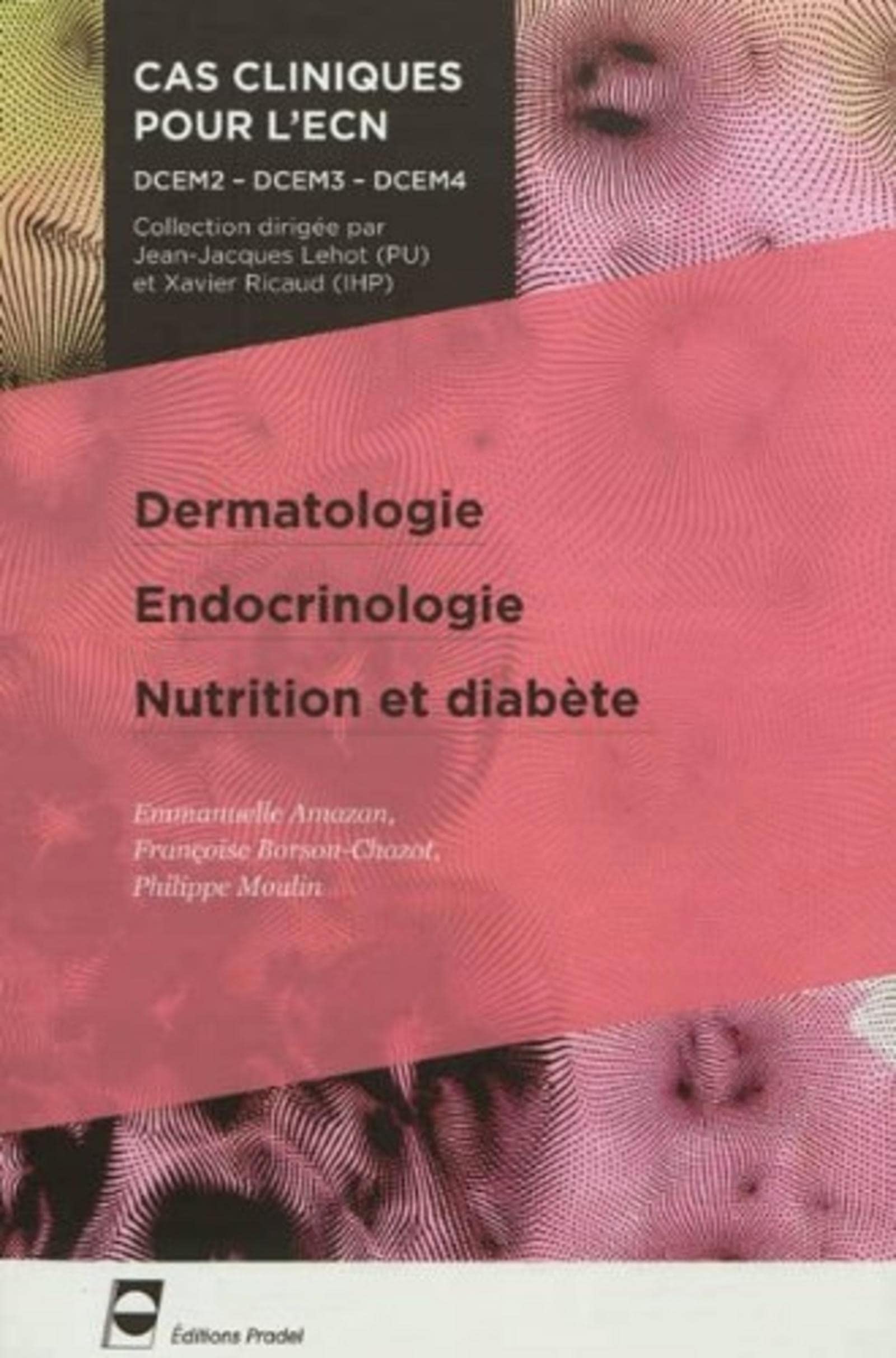 Dermatologie - Endocrinologie - Nutrition et diabète: DCEM2 - DCEM3 - DCEM4. Medicine
