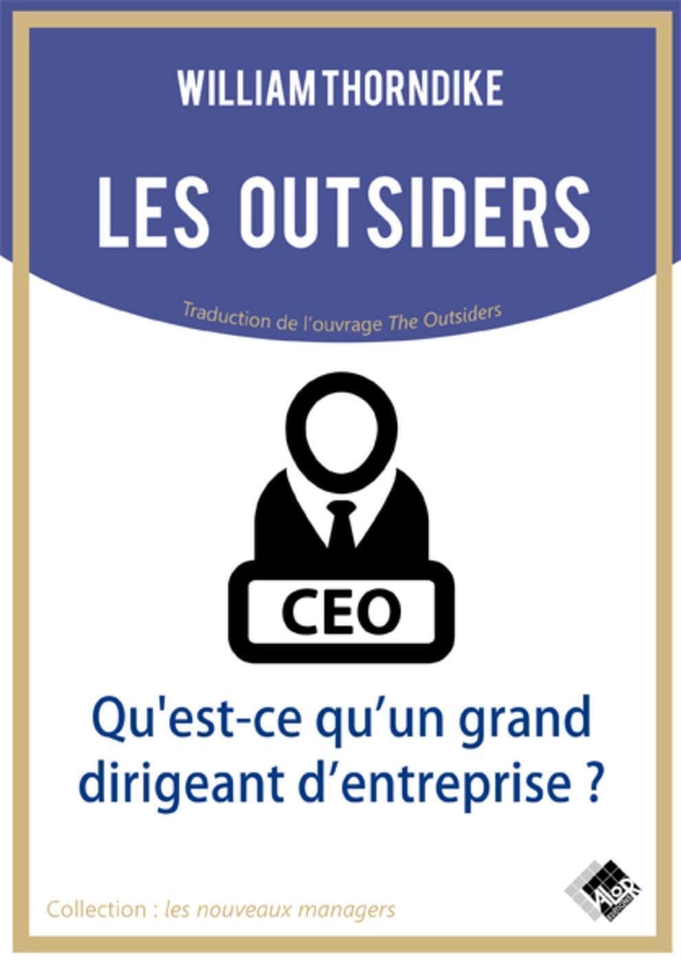 Les outsiders: Qu'est-ce qu'un grand dirigeant d'entreprise ? book