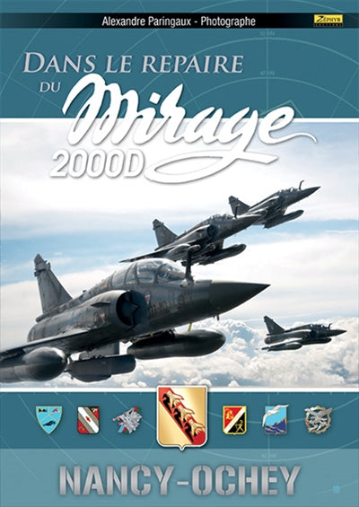 Product Image: Dans le repaire du Mirage 2000 D : Nancy-Ochey