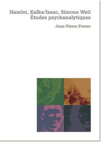 Hamlet, Kafka/Isaac, Simone Weil : Études psychanalytiques Essays & Short Stories