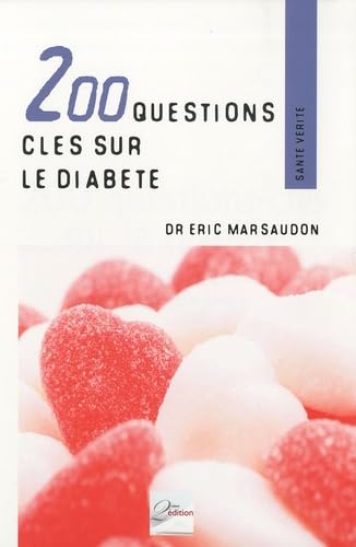 200 questions sur le diabète: Savoir, comprendre pour mieux vivre Books