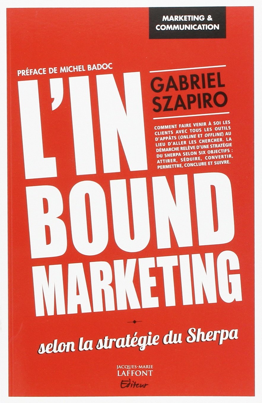L'inbound marketing: Selon la stratégie du Sherpa book