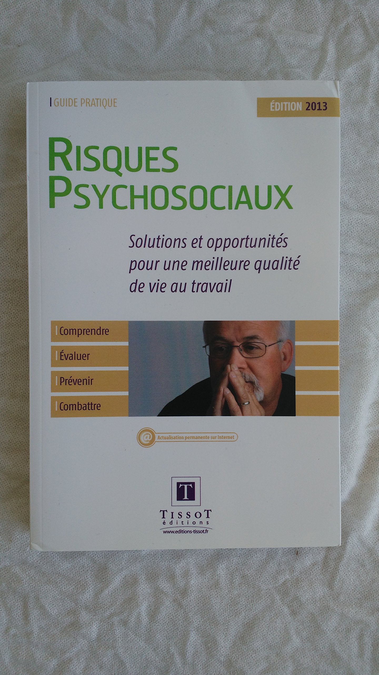 Risques psychosociaux: solutions et opportunités pour une meilleure qualité de vie au travail édition 2013 book