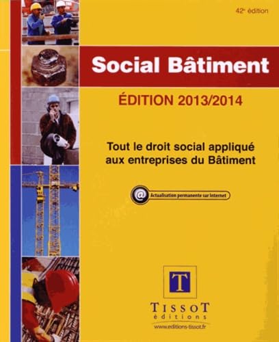 Social Bâtiment 2013/2014. Tout le droit social appliqué aux entreprises du Bâtiment. book