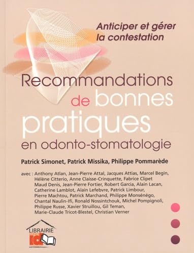 Recommandations de bonnes pratiques en odonto-stomatologie: Anticiper et gérer la contestation book