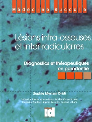Lésions intra-osseuses et inter-radiculaires: Diagnostics et thérapeutiques en parodontie book