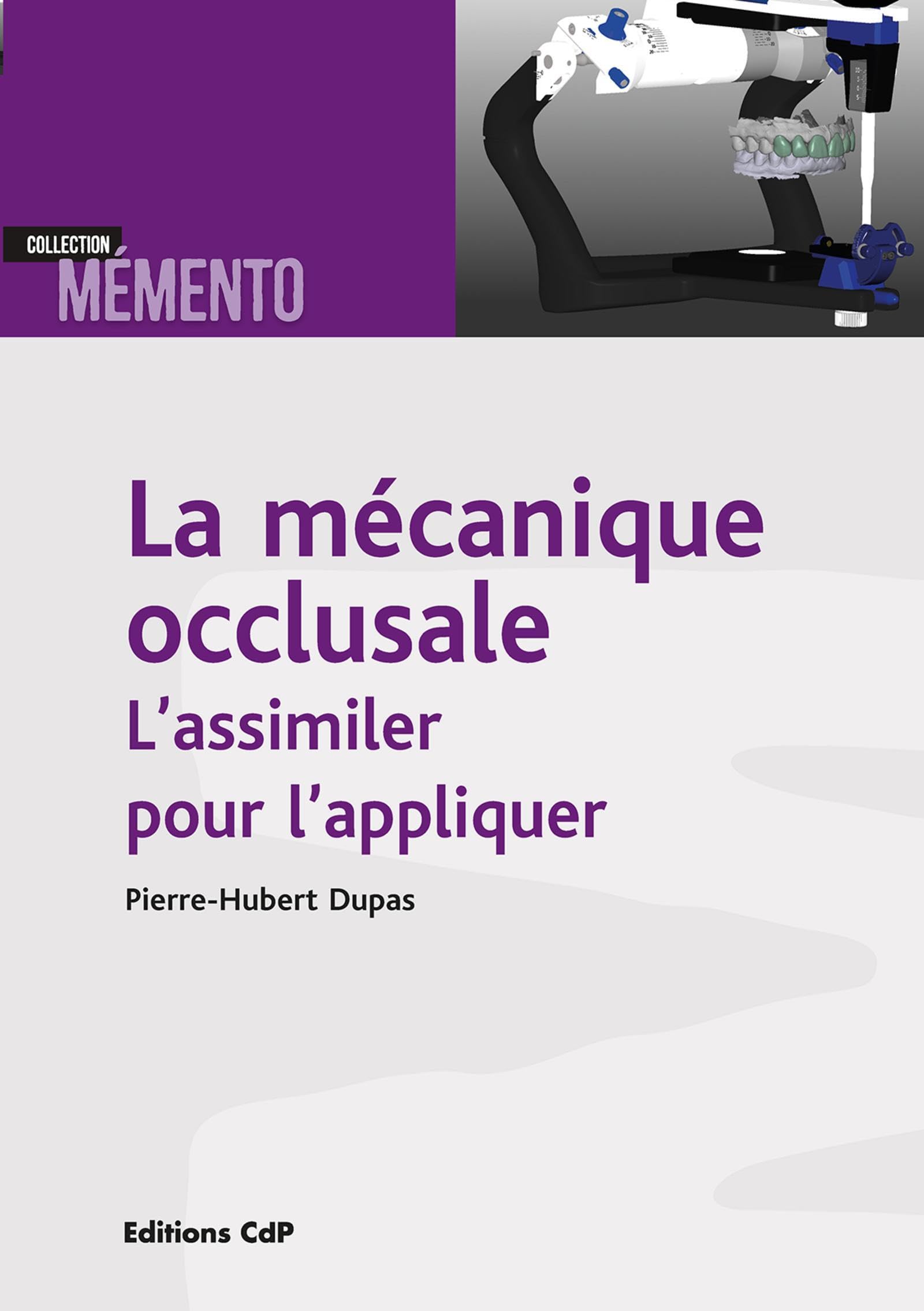 La mécanique occlusale: L'assimiler pour l'appliquer Medicine
