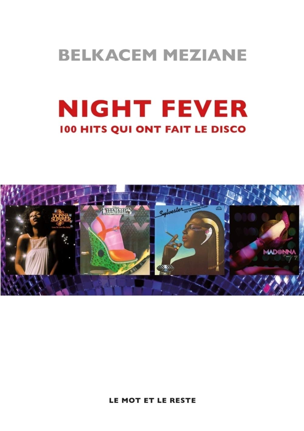 Night Fever: 100 hits qui ont fait le disco book
