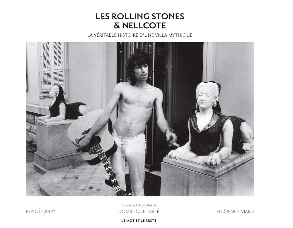 Les Rolling Stones & Nellcote - La véritable histoire d'une: La véritable histoire d'une villa mythique Film, Art & Culture