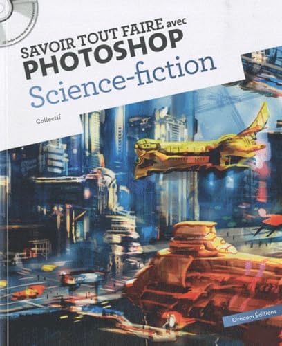 Savoir tout faire avec Photoshop Science Fiction book