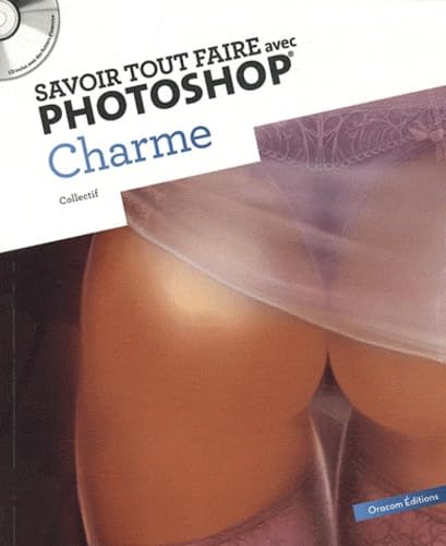 Savoir tout faire avec Photoshop - Charme book