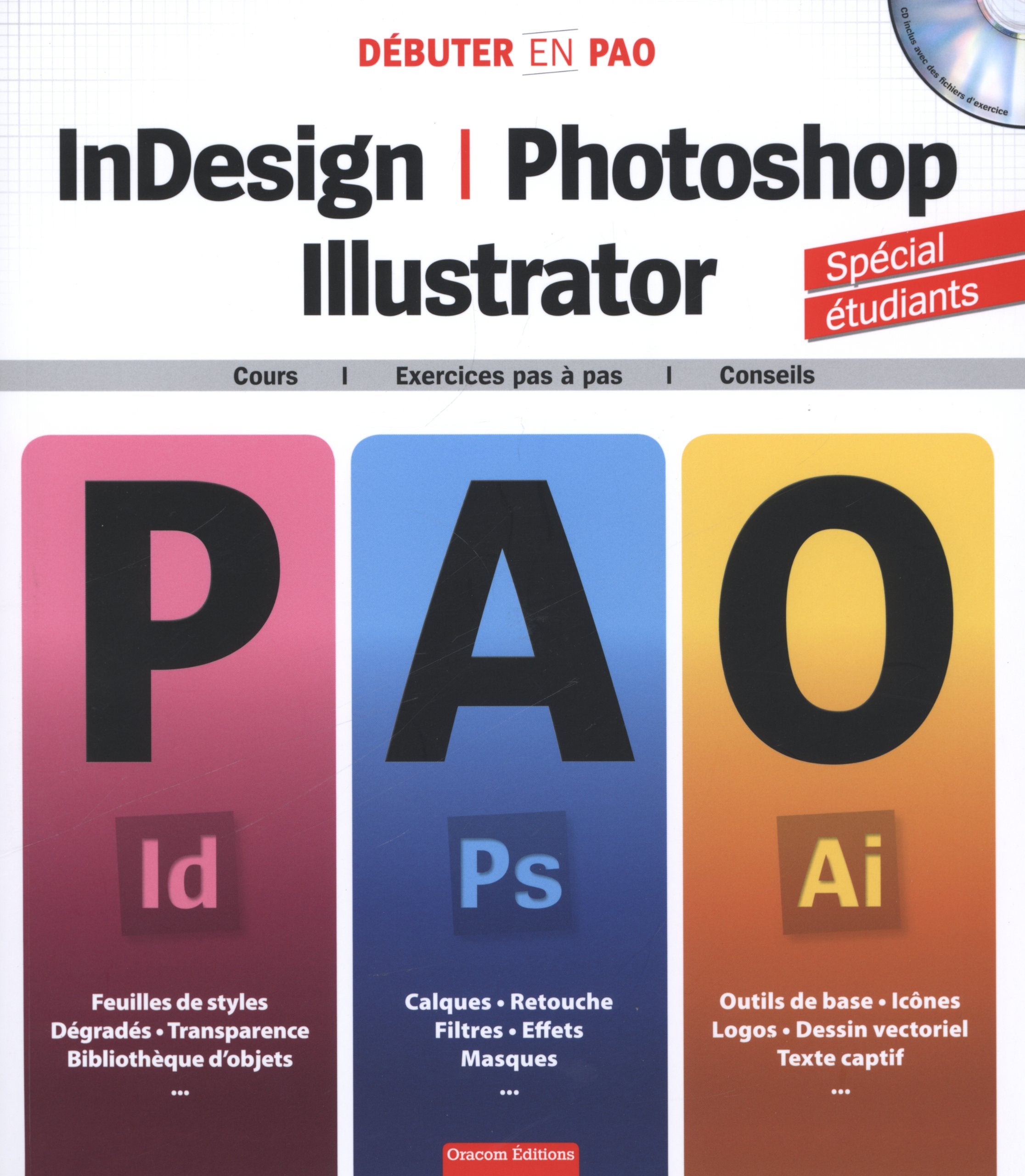 InDesign, Photoshop, Illustrator: Cours, exercices pas à pas, conseils book