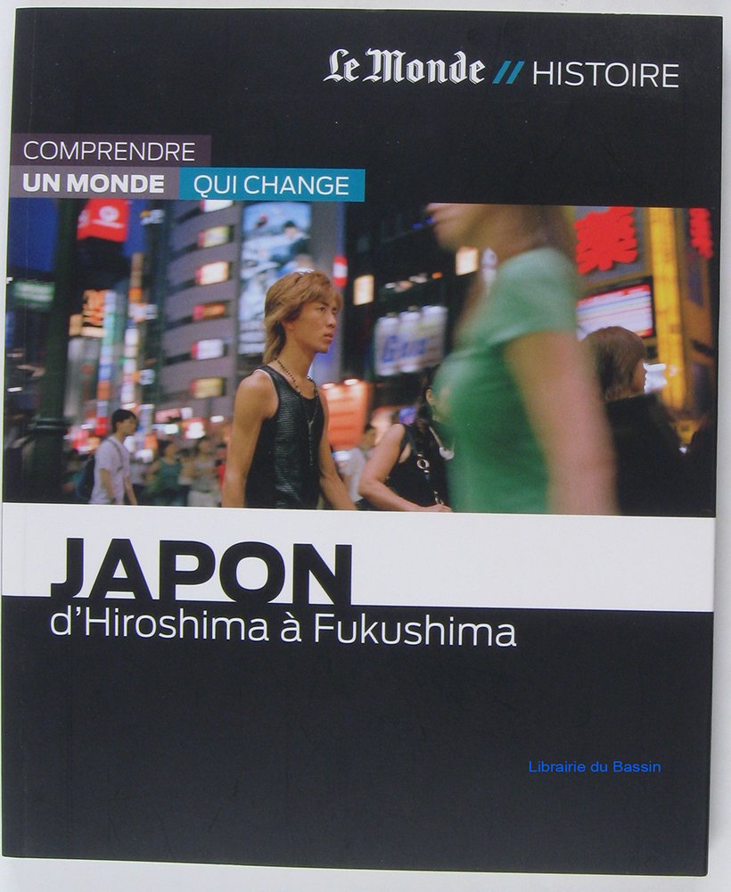 JAPON-DE HIROSHIMA A FUKUSHIMA: D'Hiroshima à Fukushima Politics & History