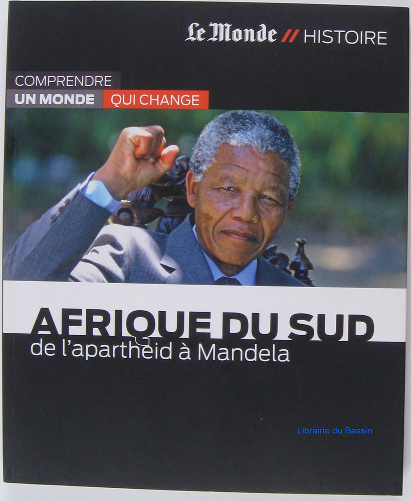 AFRIQUE DU SUD-DE L APARTHEID A MANDELA: De l'apartheid à Mandela Politics & History