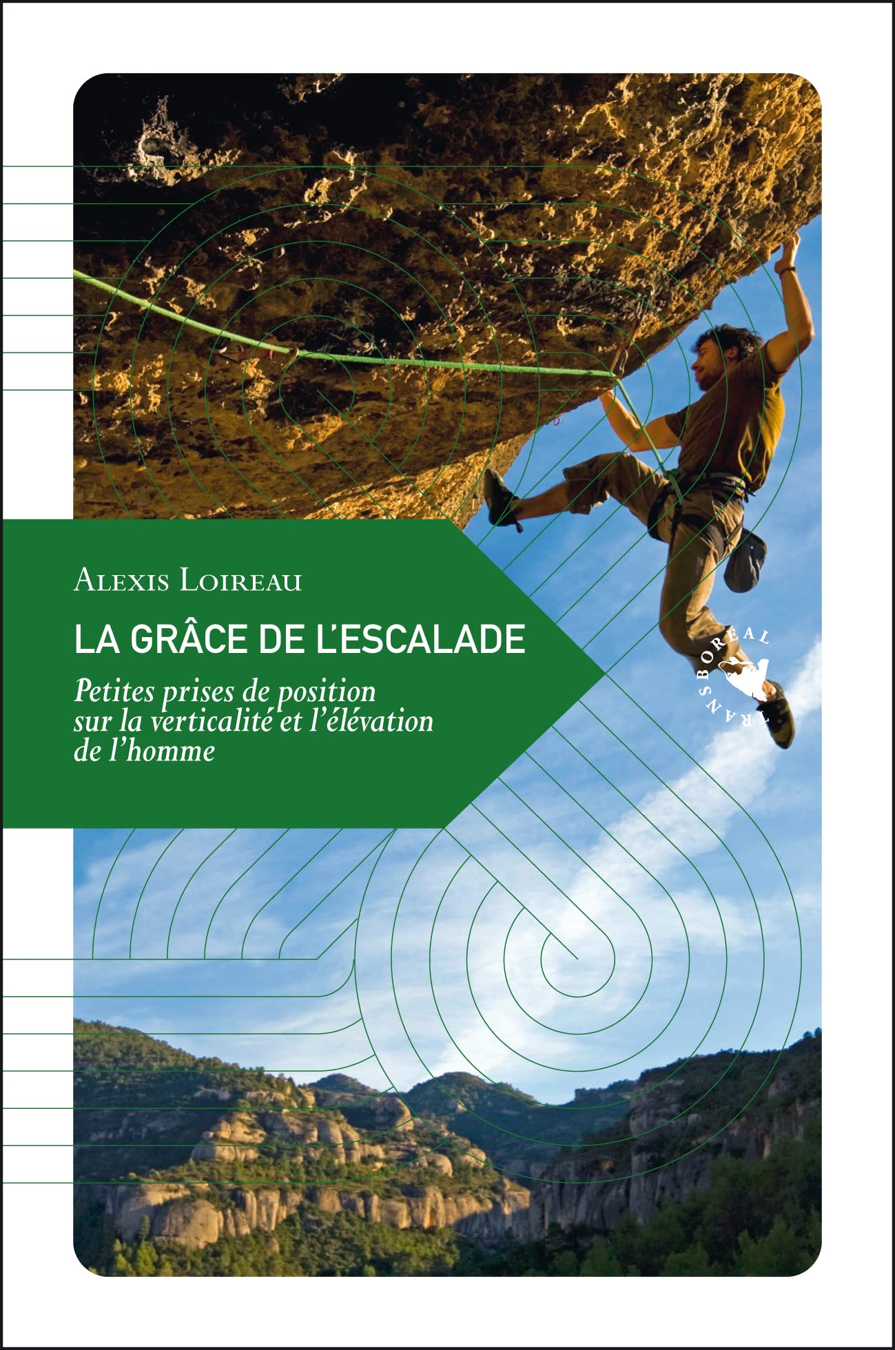 La Grâce de l'escalade : Petites prises de position sur la verticalité et l'élévation de l'homme book