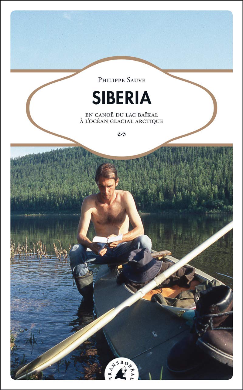 Siberia: En canoë du lac Baïkal à l'océan glacial arctique book