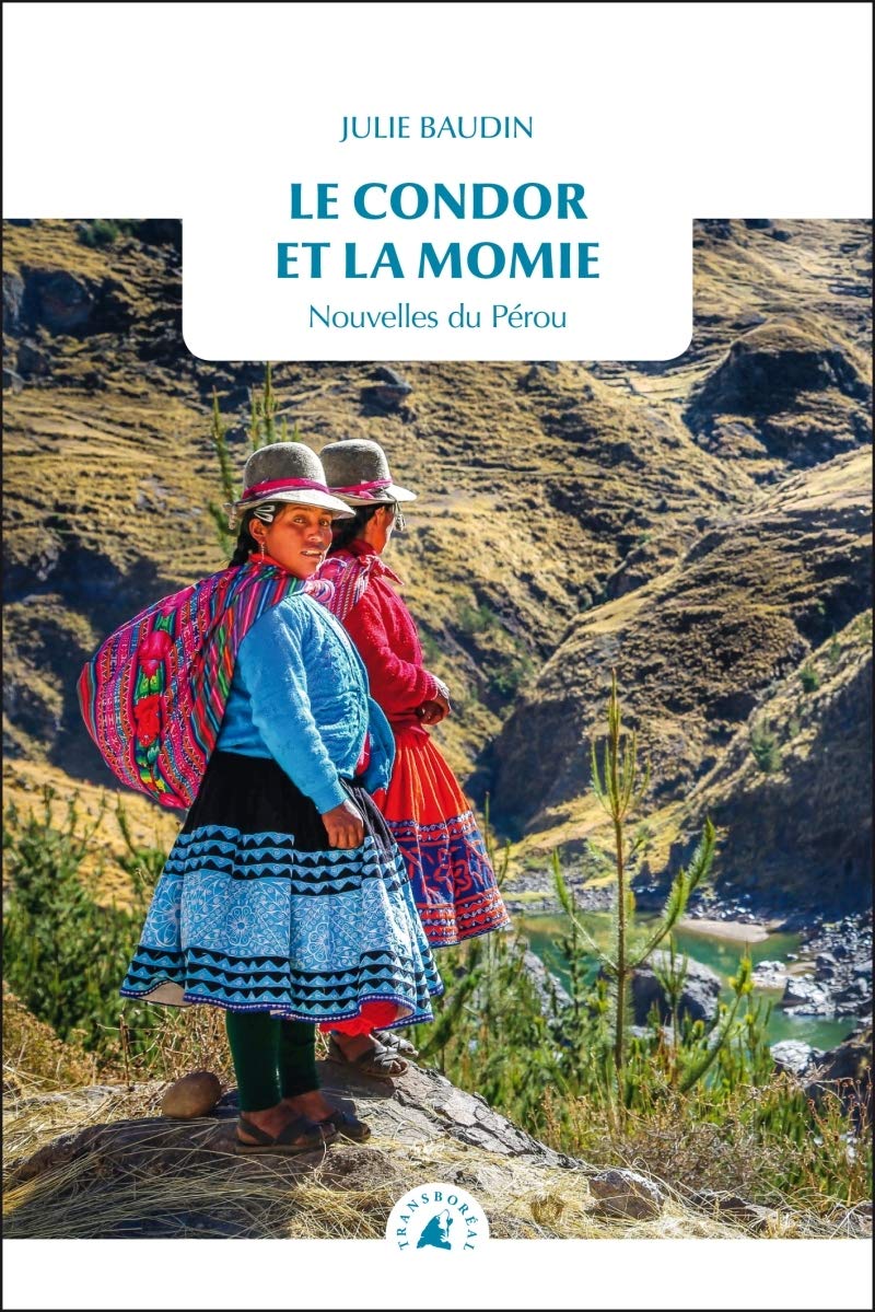 LE CONDOR ET LA MOMIE - NOUVELLES DU PEROU: Nouvelles du Pérou Essays & Short Stories