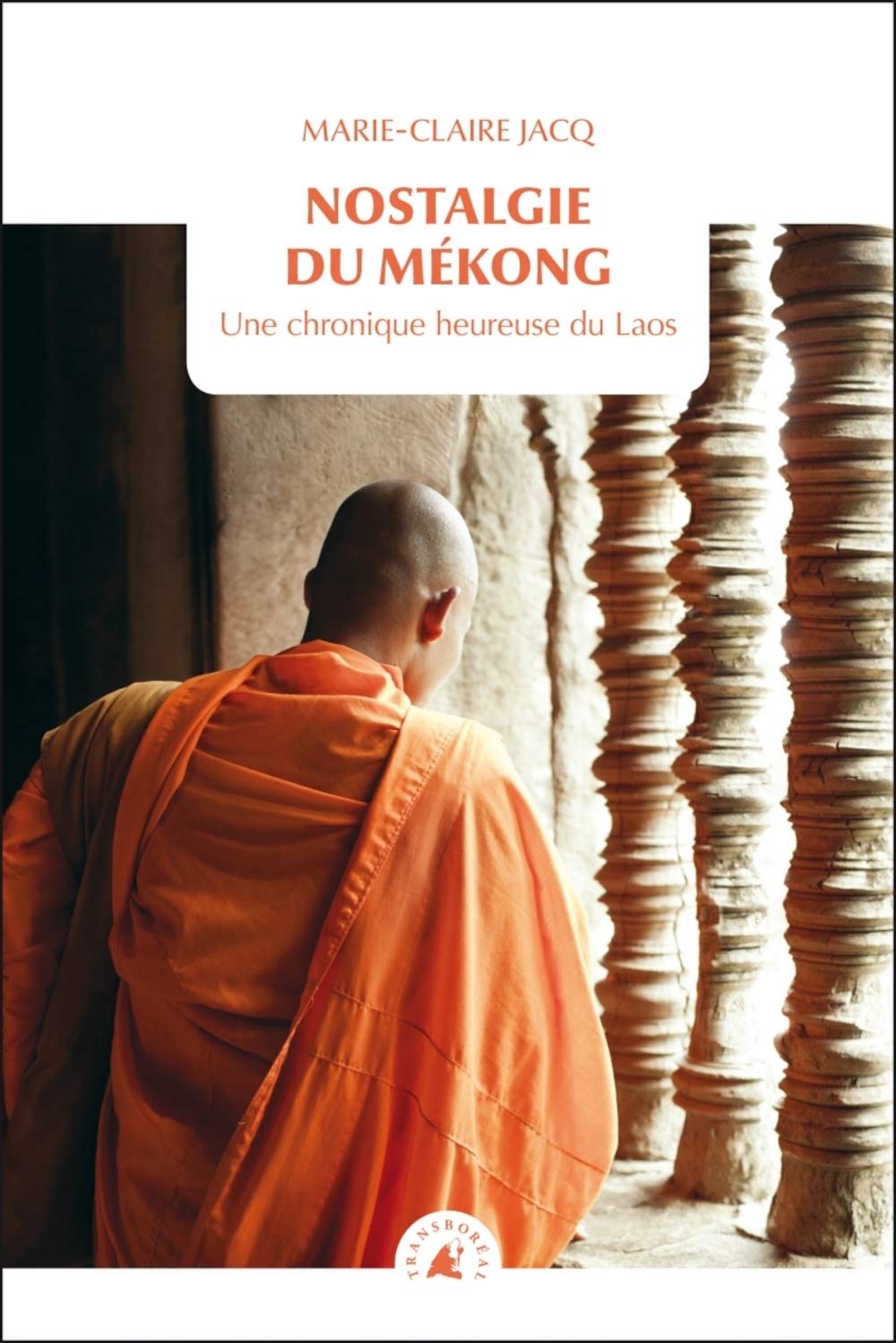 LA NOSTALGIE DU MEKONG: Une chronique heureuse du Laos Contemporary literature