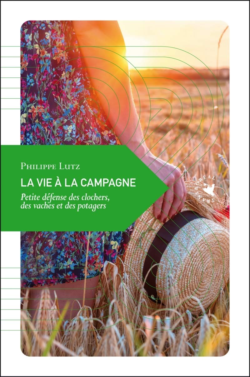La vie à la campagne: Petite défense des clochers, des vaches et des potagers book