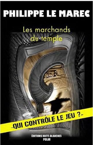 Les marchands du temple - Qui contrôle le jeu ? book