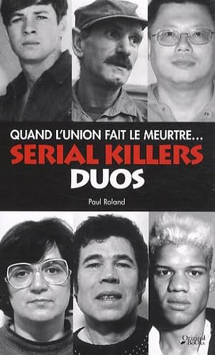 Serial killers duos: Quand l'union fait le meurtre... Books