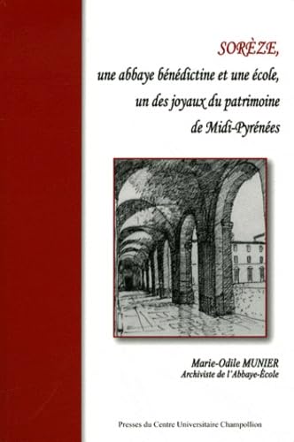 Sorèze, une abbaye, une école, un des joyaux du patrimoine de Midi-Pyrénées Books