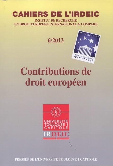 contributions de droit europeen. cahiers de l irdeic vi/2013 (6) book